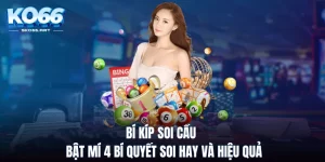 Bí Kíp Soi Cầu - Bật Mí 4 Bí Quyết Soi Hay Và Hiệu Quả